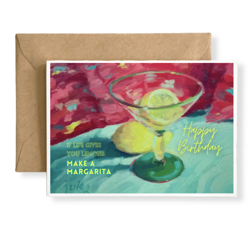 WHEN LIFE GIVES YOU LEMONS, MAKE A MARGARITA Birthday Card